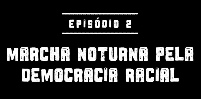 Marcha Noturna pela Democracia Racial