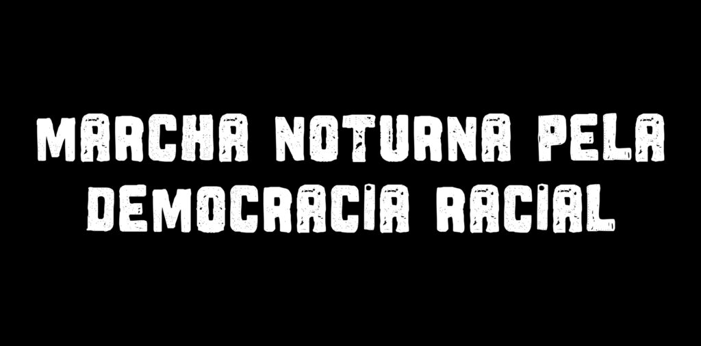 Marcha Noturna pela Democracia Racial